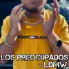 LDMW - Los Preocupados - Single